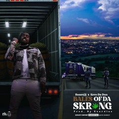 Bales Of Da Skrong Ft. Kevo Da Don (Prod By Kaardias)