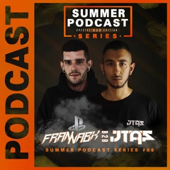 Summer Podcast Series #09 - FRANNABIK B2B JTAS