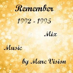 Remember Part II  1992 - 1995 by Marc Vision