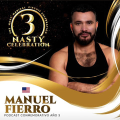 Manuel Fierro  - NASTY Celebration Año 3 , Special Podcast