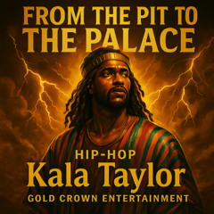 FROM THE PIT TO THE PALACE