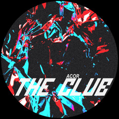 PREMIERE: ACOR - The Club (Original Mix)