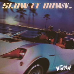 Slow It Down