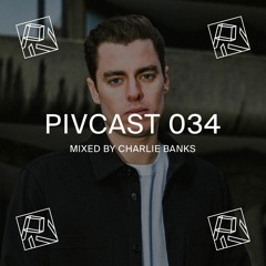 PIVCAST 034 by Charlie Banks