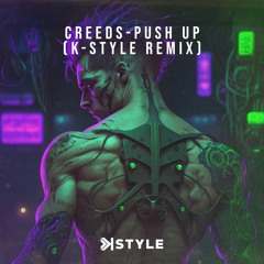 Creeds - Push Up (K-Style Remix)