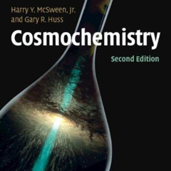 [Download] PDF 📨 Cosmochemistry by  Harry McSween  Jr &  Gary Huss [EPUB KINDLE PDF
