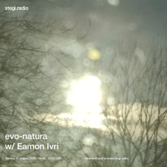 Stegi | evo-natura with Eamon Ivri ― 31st August 2025