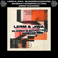 PREMIERE // LERM & Jiwa - Blower's Daughter (Radeckt Interpretation) [Urge To Dance]