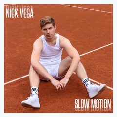 Nick Vega - Slow Motion