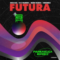 Futura (Phunkadelica Più Dub Mix) [feat. Enzo Elia & Mario Bianco]