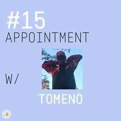 #15 APPOINTMENT W/ TOMENO