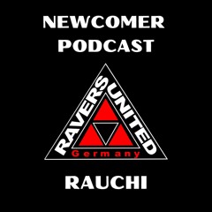 NEWCOMER PODCAST - RAUCHI
