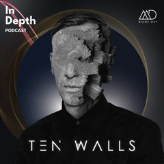 In Depth // Ten Walls [Melodic Deep Series]