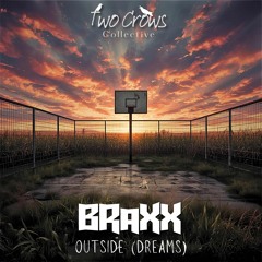 Braxx - Outside (Dreams)