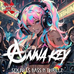 AnnaKey - Sex Pills Bass N Thrillz