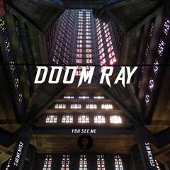 Doom Ray - You See Me