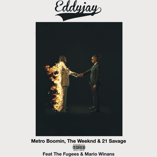 Stream Metro Boomin,The Weeknd,21 Savage Feat The Fugees & Mario Winans -  Creepin(Ready Wanna Know Edit) by Eddyjay | Listen online for free on  SoundCloud