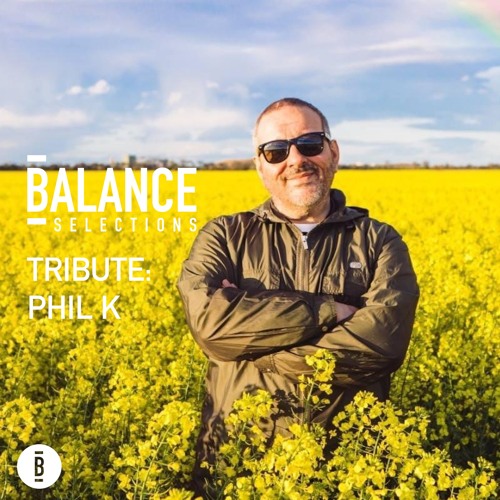 Balance Selections: Tribute to Phil K