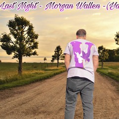 Last Night - Morgan Wallen (Yamosa Remix)