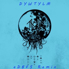 Sleep Token - DYWTYLM (aDBFS Remix)
