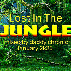 "Lost In The Jungle" Mixed by daddy chronic