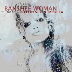 Banshee Woman - Music by Motion X | Music & Lyrics by REKHA IYERN FE | Dark-Amb-ROCK | YT Video Link