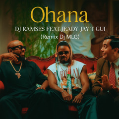 Ohana - Dj Ramses, Jeady Jay & T-Gui ( Remix Dj MLG ) Filtrer