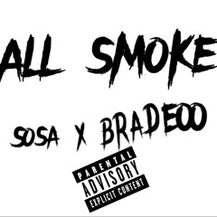 All Smoke - Sosa x Bradeo