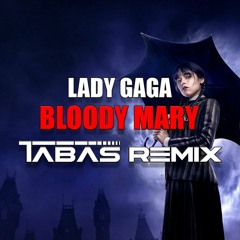 Lady Gaga - Bloody Mary (Tabas Hardstyle Remix) | Wednesday Addams Remix