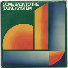 Duke System - Come back to the (duke) system