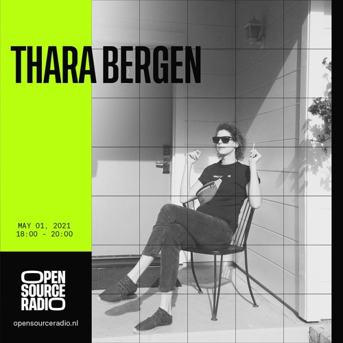 Stream @ Open Source Radio - 01 - 05 - 21 by Thara Bergen | Listen online  for free on SoundCloud