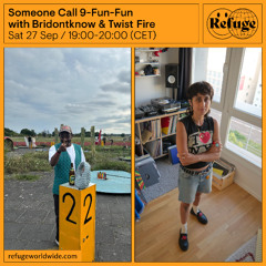 Episode 23: Someone Call 9-Fun-Fun w/ Twist Fire for Refuge WW