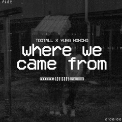 Where We Came From[feat.Yung Honcho]