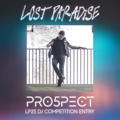 Lost Paradise 2025 DJ Comp Entry - PRO5PECT