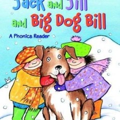 ▶️ PDF ▶️ Jack and Jill and Big Dog Bill: A Phonics Reader (Step-Into-