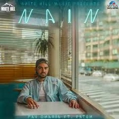 NAIN |Pav Dharia | Ft|FatehSOLO |New Punjabi Songs 2018
