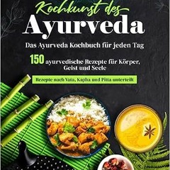 45+ Ayurveda Kochbuch für jeden Tag! 150 ayurvedische Rezepte nach Dosha-Typen sortiert - Ihr A