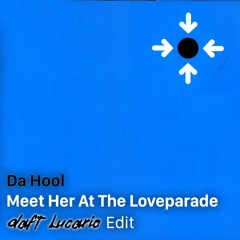 Da Hool x Mark Blair x Michael Parker - Meet Her At The Love Parade (Daft Lucario Edit)
