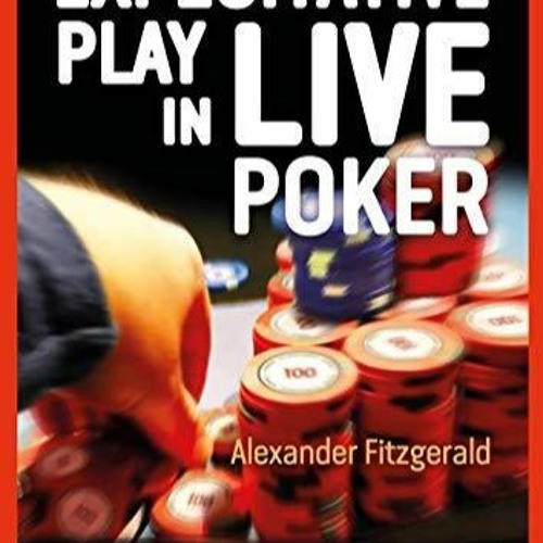 Get  Exploitative Play in Live Poker: How to Manipulate your Opponents into Making