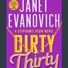 {DOWNLOAD} 📕 Dirty Thirty (Stephanie Plum Book 30) ZIP