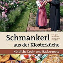 Schmankerl aus der Klosterküche: Köstliche Koch- und Backrezepte  Full pdf