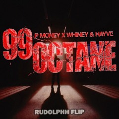 99 OCTANE (Rudolphh Flip)