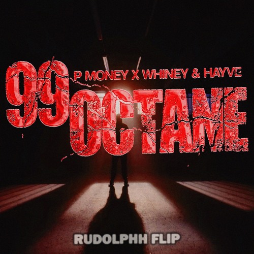 99 OCTANE (Rudolphh Flip)
