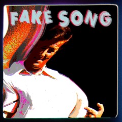 FAKE SONG