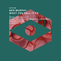 Ben Murphy - What You Call It (Marcellus Remix) [ New Violence Records ]