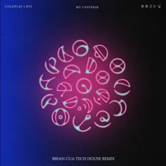 Coldplay X BTS - My Universe (Brian Cua Tech House Remix Instrumental)