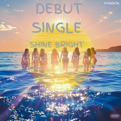 SHINE BRIGHT(VIVANTA)