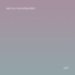 ⋆˚࿔ untitled 909 podcast 247: sarcus soundsystem ⋆˚࿔