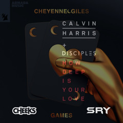 Calvin Harris & Disciples X Cheyenne Giles - How Deep Is Your Love (SRY & Cheeks 'Games' Edit)