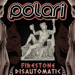 Disautomatic & Firestone, feat. the Baby's: Polari - 03/2023
